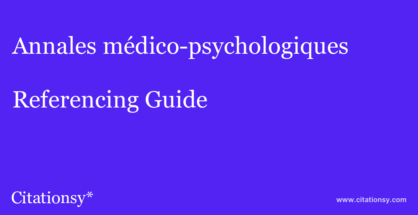 cite Annales médico-psychologiques  — Referencing Guide